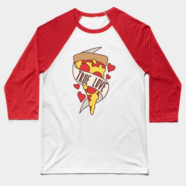 True love Pizza Baseball T-Shirt by bubbsnugg